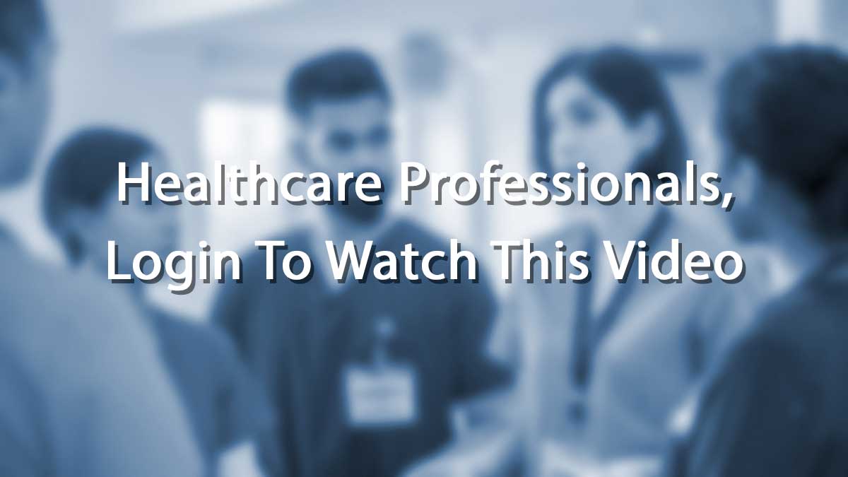 Healthcare-Professionals-Login-To-Watch-This-Video-poster-v2